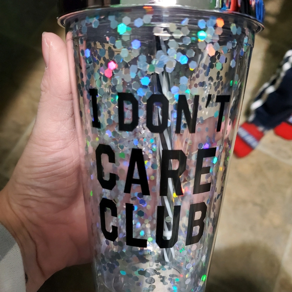 "I Dont Care" cup